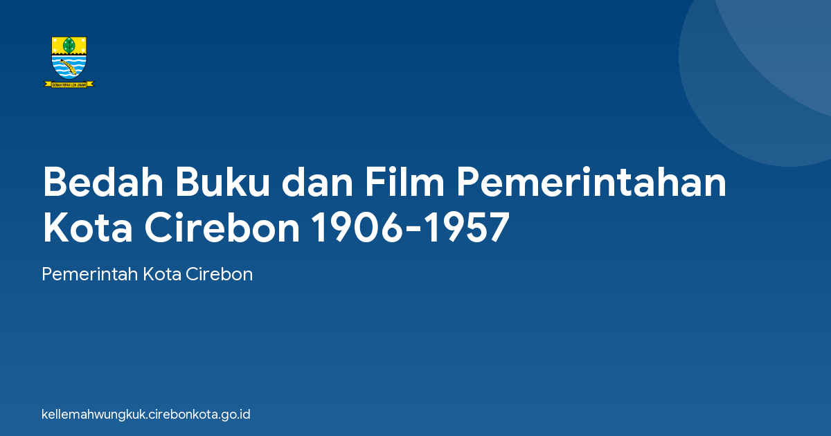 Bedah Buku dan Film Pemerintahan Kota Cirebon 1906-1957