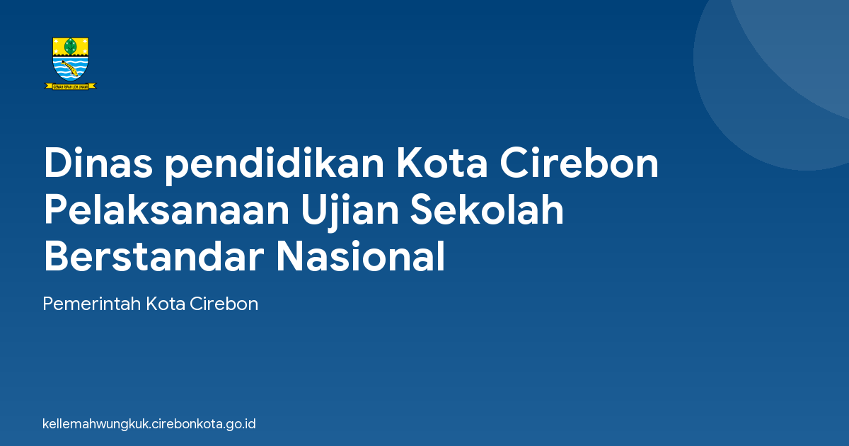 Dinas pendidikan Kota Cirebon Pelaksanaan Ujian Sekolah Berstandar Nasional