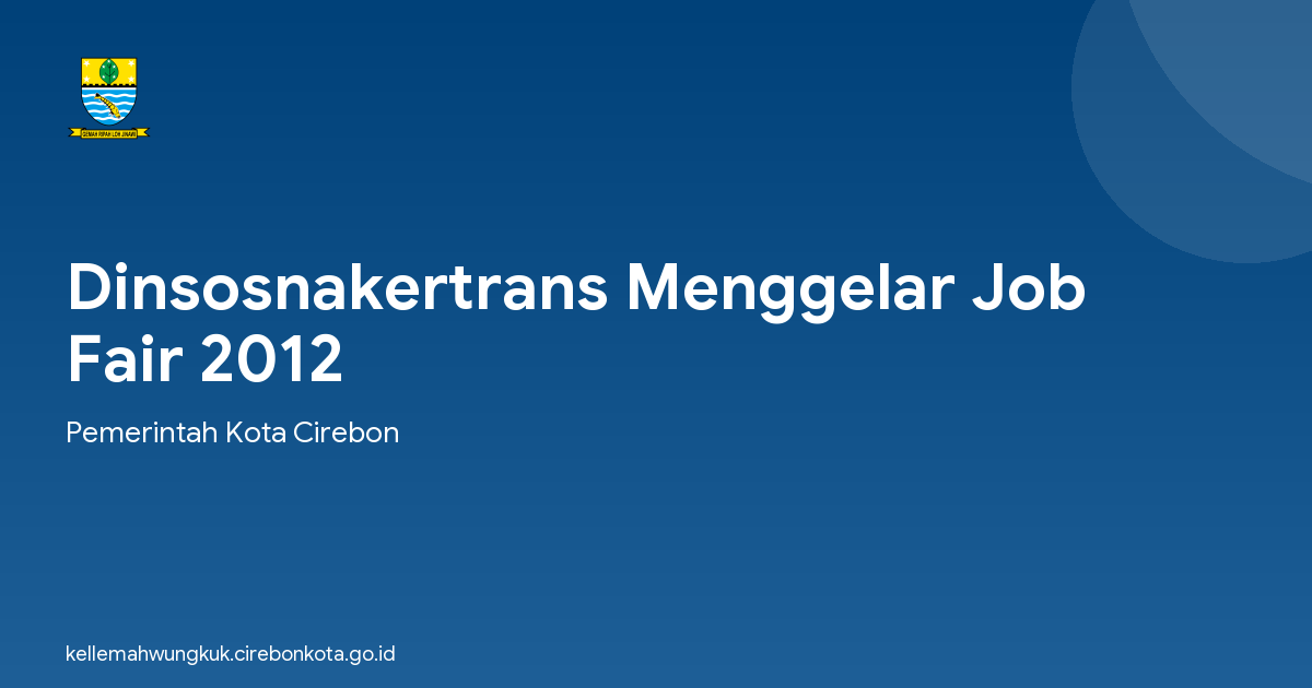 Dinsosnakertrans Menggelar Job Fair 2012