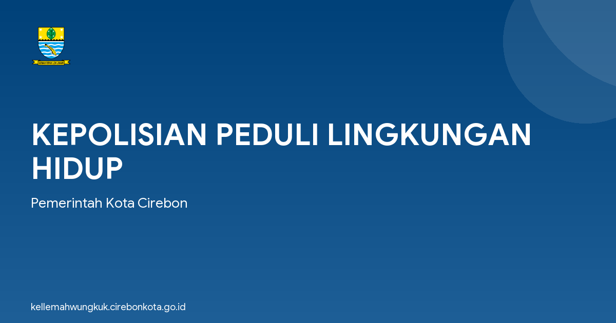 KEPOLISIAN PEDULI LINGKUNGAN HIDUP