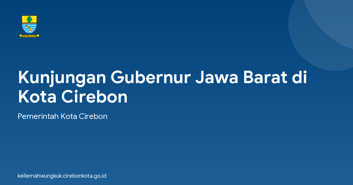 Kunjungan Gubernur Jawa Barat di Kota Cirebon