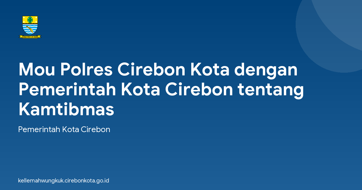 Mou Polres Cirebon Kota dengan Pemerintah Kota Cirebon tentang Kamtibmas