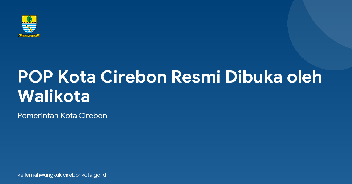 POP Kota Cirebon Resmi Dibuka oleh Walikota