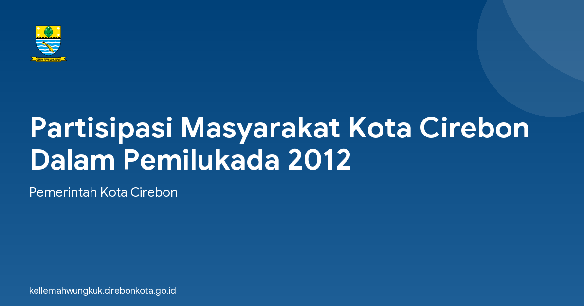 Partisipasi Masyarakat Kota Cirebon Dalam Pemilukada 2012