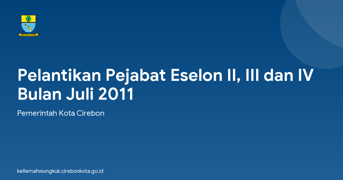 Pelantikan Pejabat Eselon II, III dan IV Bulan Juli 2011