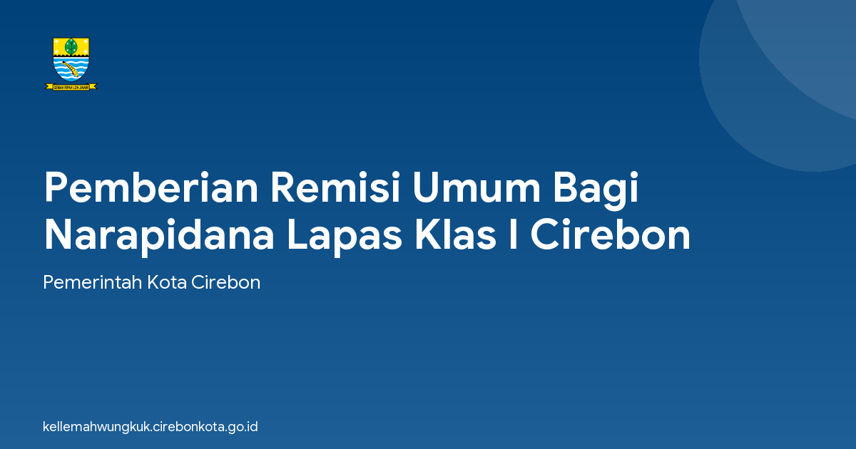 Pemberian Remisi Umum Bagi Narapidana Lapas Klas I Cirebon