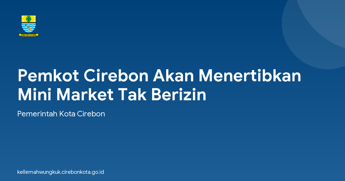 Pemkot Cirebon Akan Menertibkan Mini Market Tak Berizin