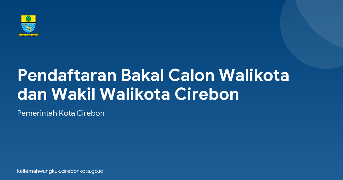 Pendaftaran Bakal Calon Walikota dan Wakil Walikota Cirebon