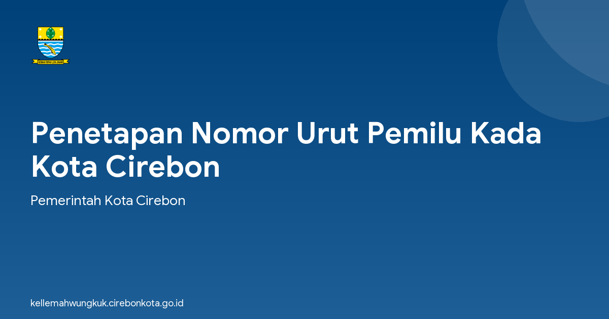 Penetapan Nomor Urut Pemilu Kada Kota Cirebon