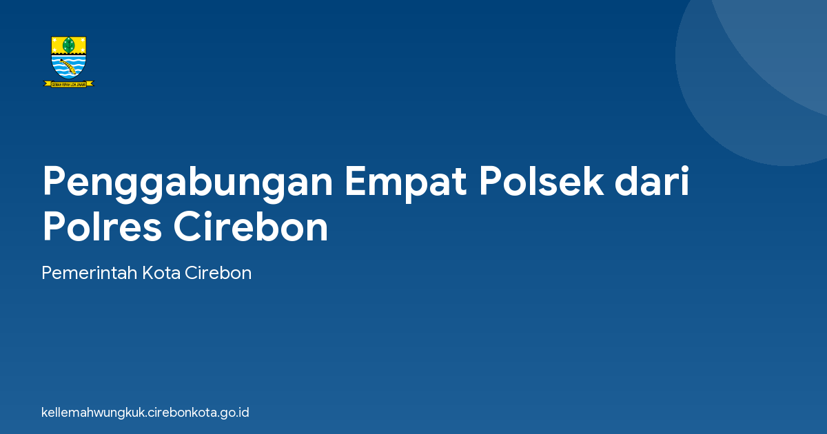 Penggabungan Empat Polsek dari Polres Cirebon