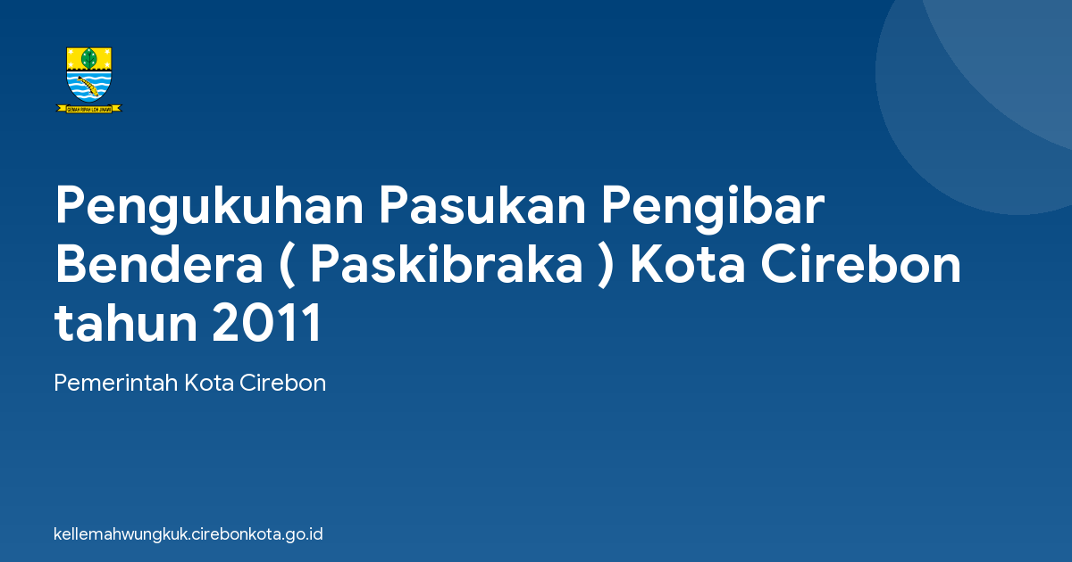 Pengukuhan Pasukan Pengibar Bendera ( Paskibraka ) Kota Cirebon tahun 2011