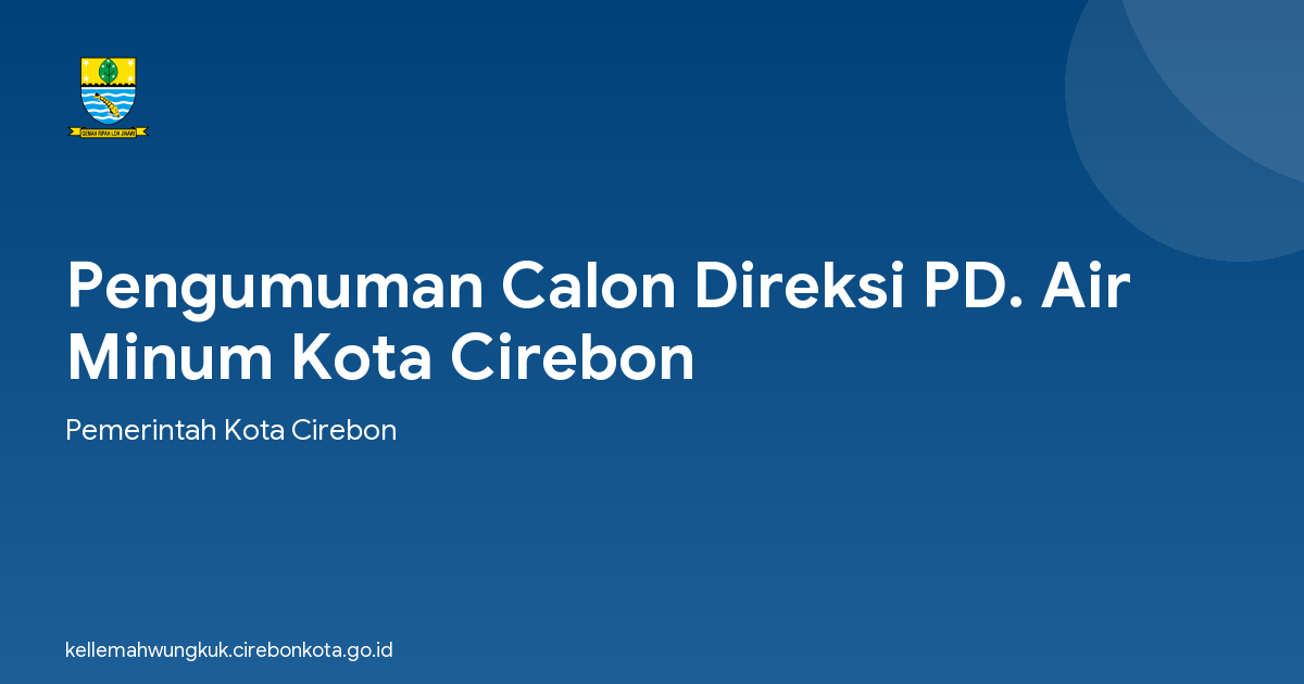 Pengumuman Calon Direksi PD. Air Minum Kota Cirebon