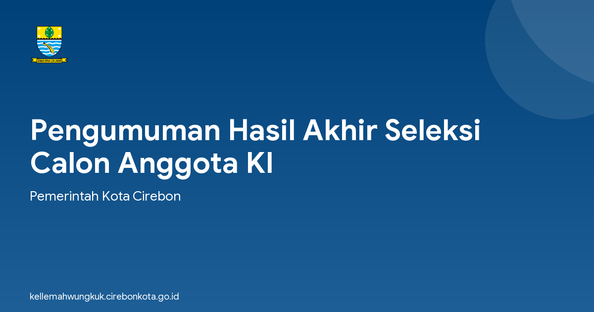 Pengumuman Hasil Akhir Seleksi Calon Anggota KI