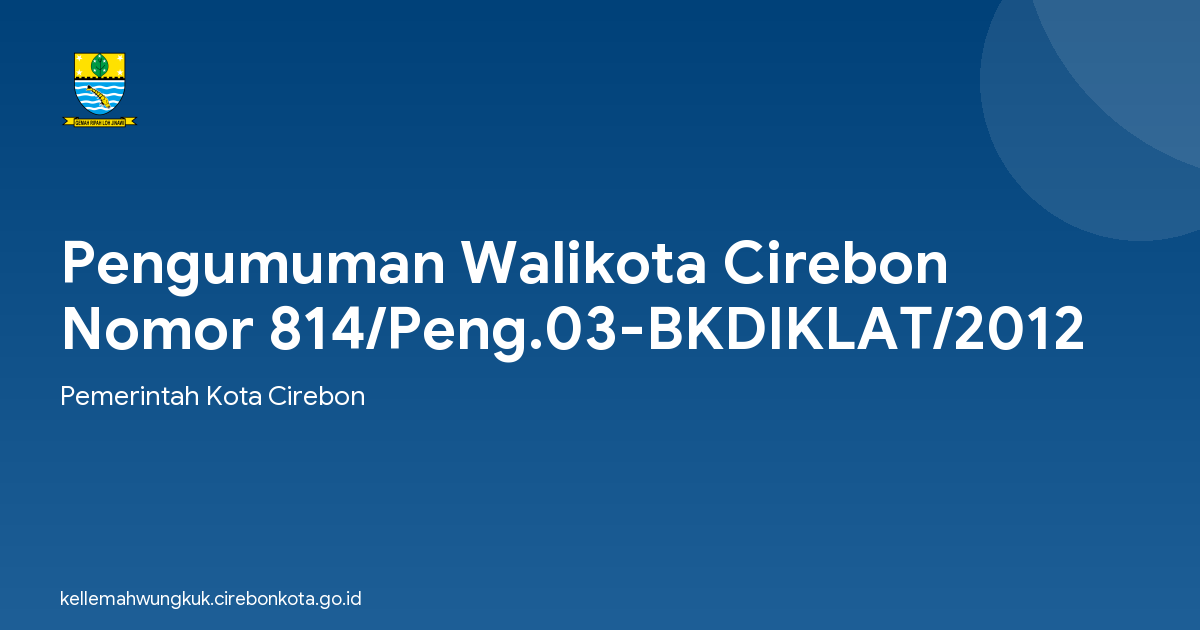 Pengumuman Walikota Cirebon Nomor 814/Peng.03-BKDIKLAT/2012
