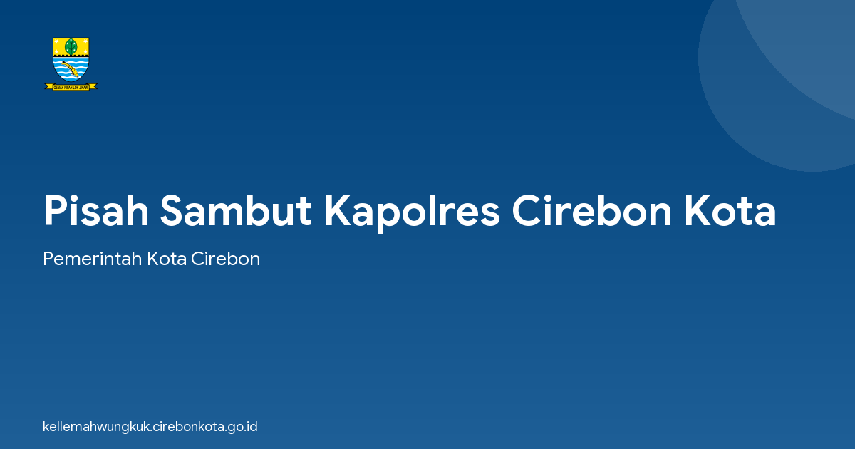 Pisah Sambut Kapolres Cirebon Kota