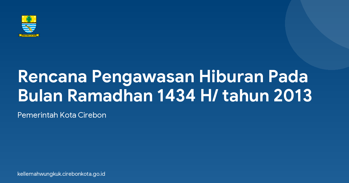 Rencana Pengawasan Hiburan Pada Bulan Ramadhan 1434 H/ tahun 2013