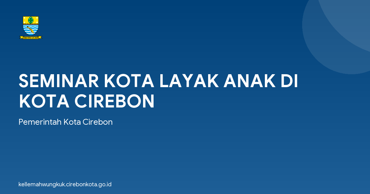 SEMINAR KOTA LAYAK ANAK DI KOTA CIREBON
