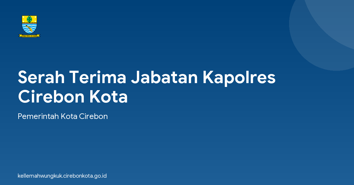 Serah Terima Jabatan Kapolres Cirebon Kota