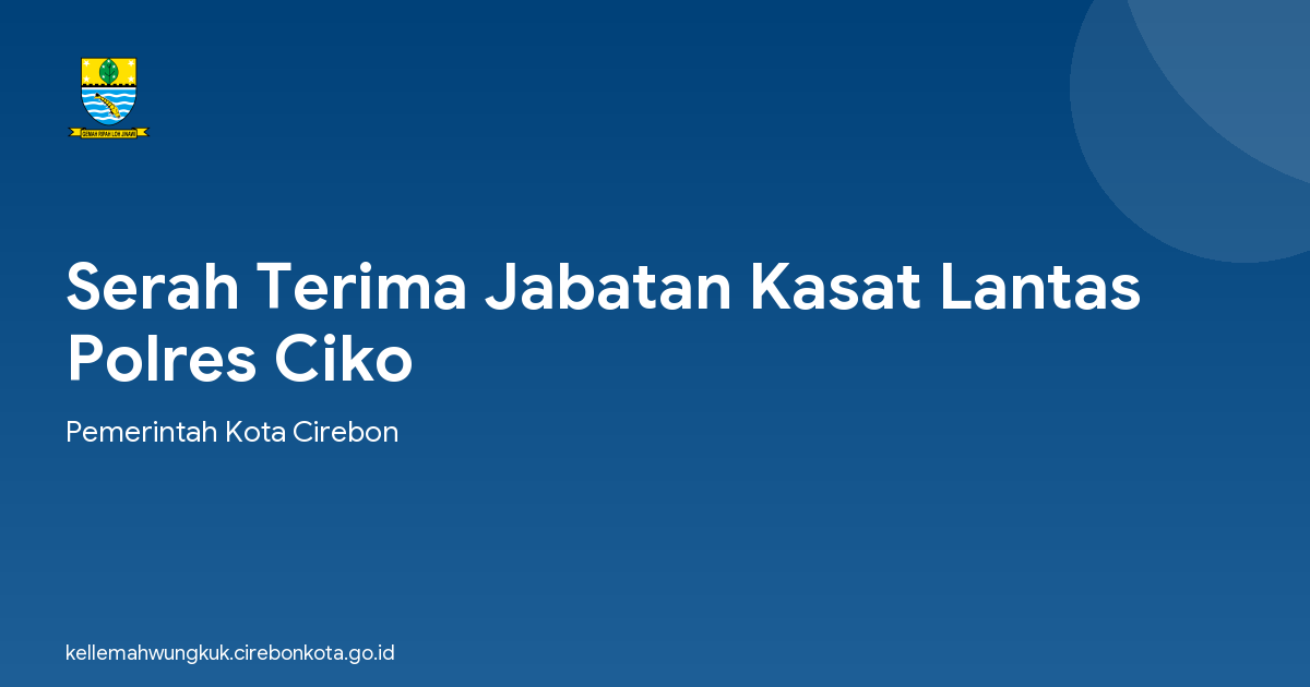 Serah Terima Jabatan Kasat Lantas Polres Ciko