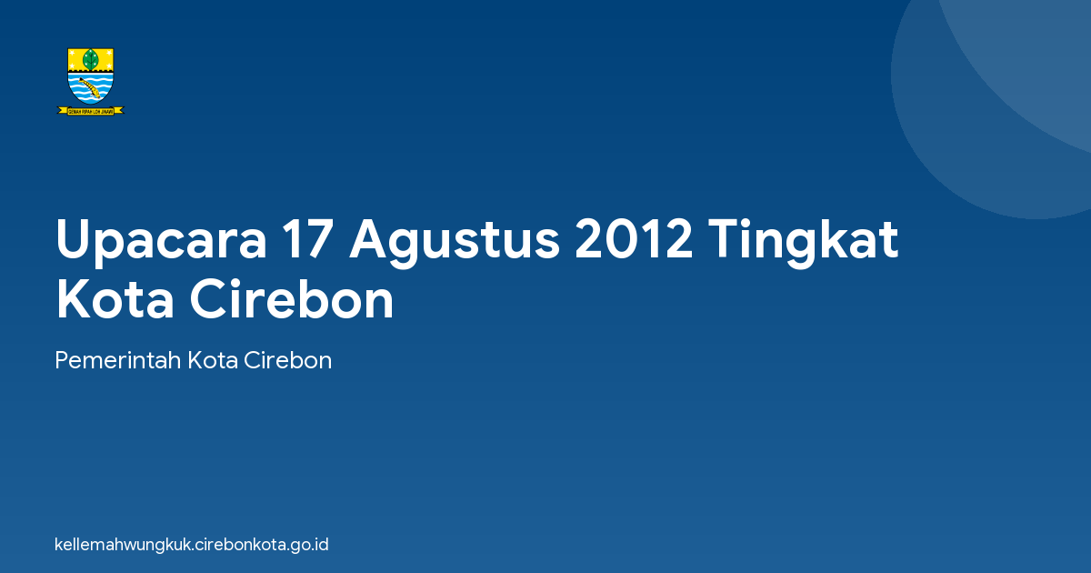 Upacara 17 Agustus 2012 Tingkat Kota Cirebon