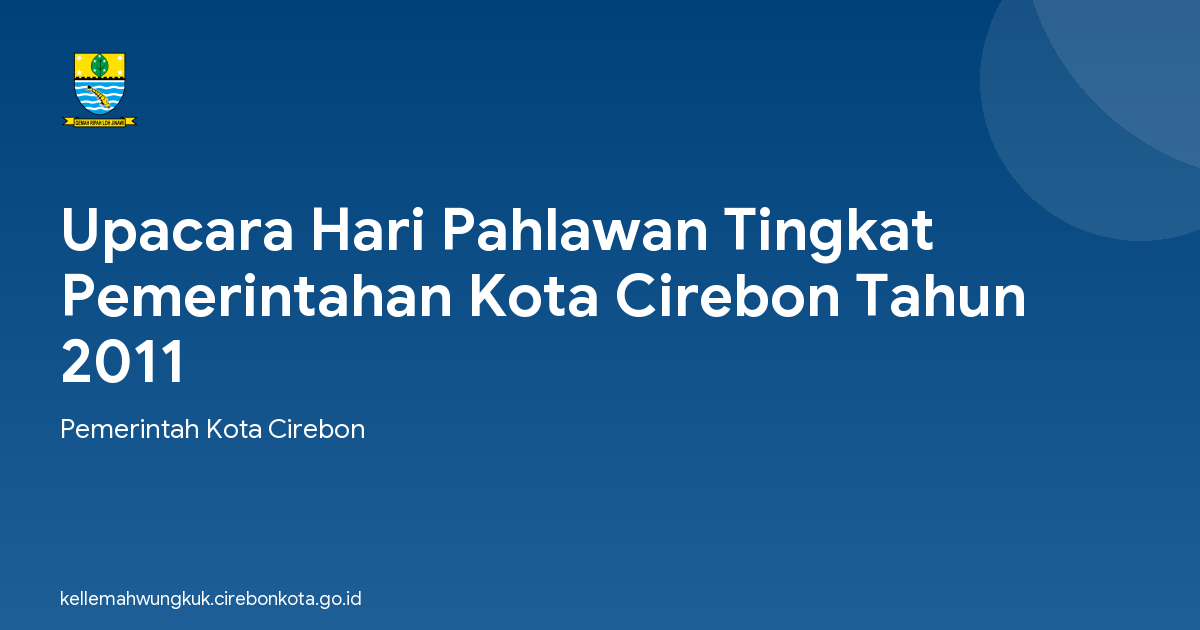 Upacara Hari Pahlawan Tingkat Pemerintahan Kota Cirebon Tahun 2011