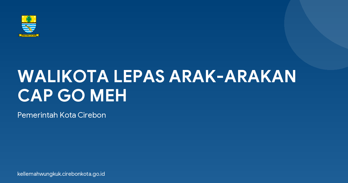 WALIKOTA LEPAS ARAK-ARAKAN CAP GO MEH