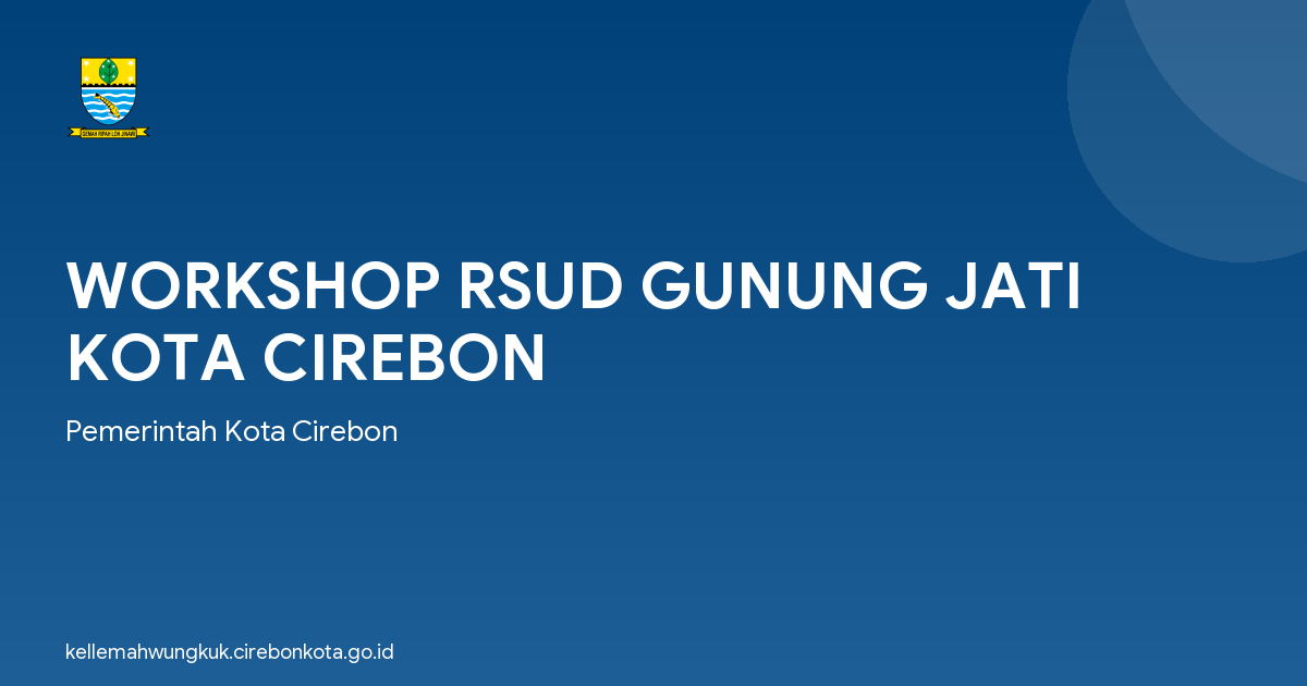 WORKSHOP RSUD GUNUNG JATI KOTA CIREBON