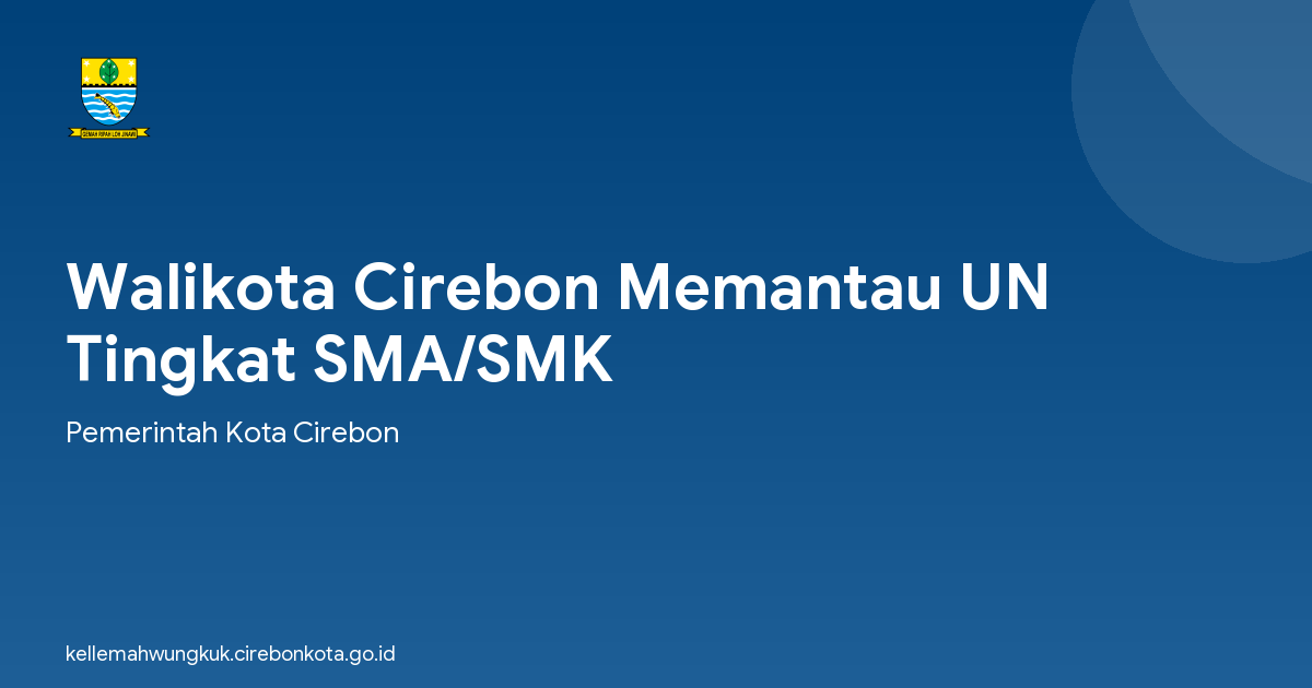 Walikota Cirebon Memantau UN Tingkat SMA/SMK