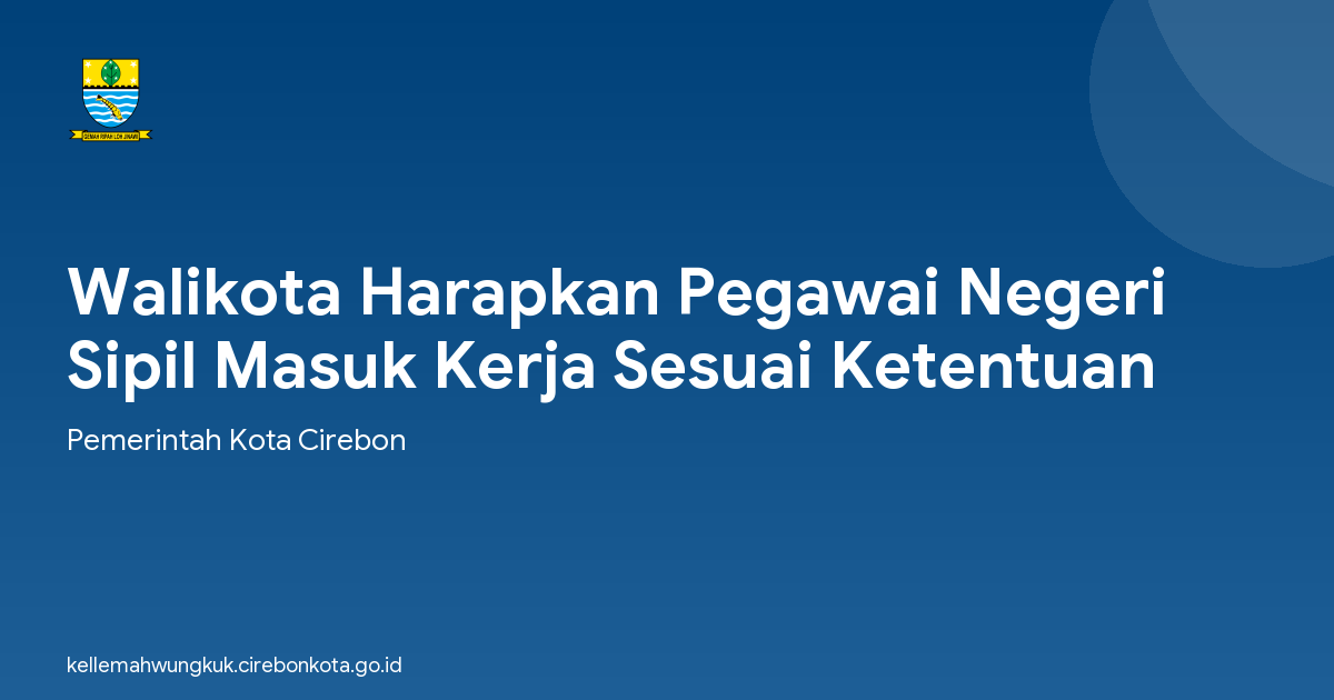 Walikota Harapkan Pegawai Negeri Sipil Masuk Kerja Sesuai Ketentuan