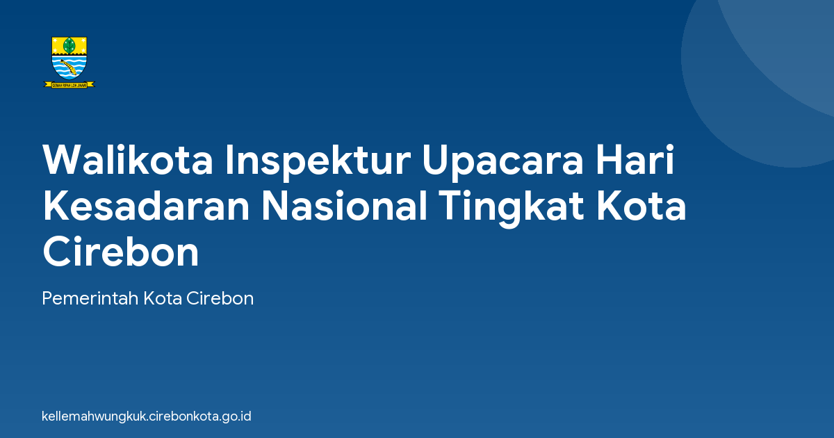 Walikota Inspektur Upacara Hari Kesadaran Nasional Tingkat Kota Cirebon